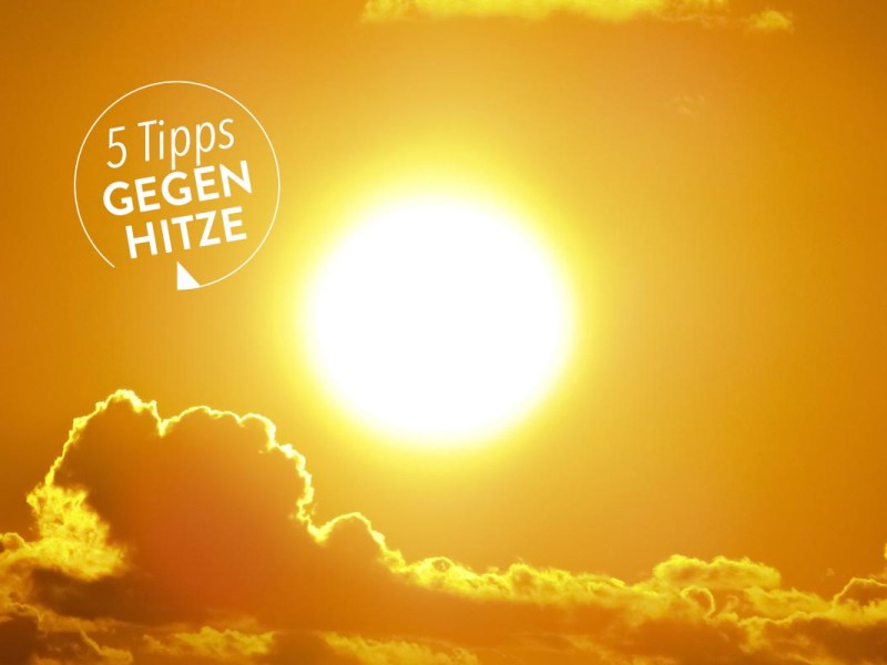 5 Tipps gegen die kommende Sommer-Hitze